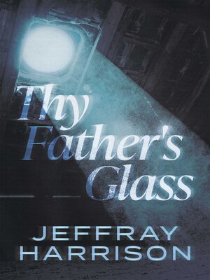 cover image of Thy Father's Glass